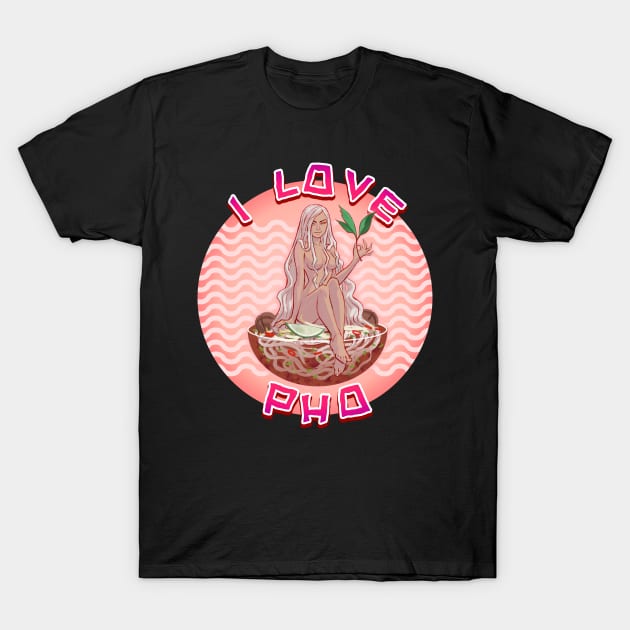 I Love Pho T-Shirt by ohshirtdotnet